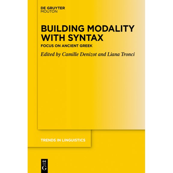 Trends in Linguistics. Studies and Monog Building Modality with Syntax: Focus on Ancient Greek, Book 372, (Paperback)