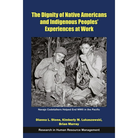 Research in Human Resource Management The Dignity of Native Americans and Indigenous Peoples' Experiences at Work, (Hardcover)