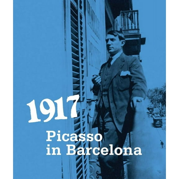 1917: Picasso in Barcelona, (Hardcover)