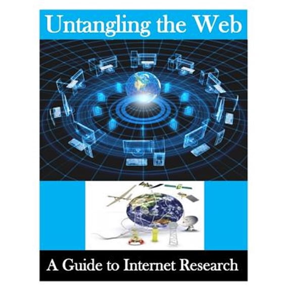 Pre-Owned Untangling the Web: A Guide to Internet Research (Paperback) by National Security Administration