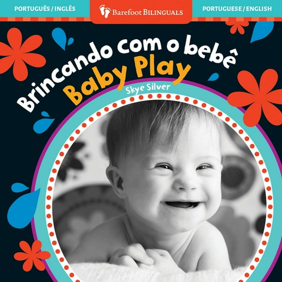 Barefoot Bilinguals Baby Play (Bilingual Portuguese & English), (Board Book)