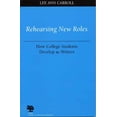 thumbnail image 1 of Pre-Owned Rehearsing New Roles: How College Students Develop as Writers (Paperback) 0809324490 9780809324491, 1 of 1