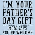 thumbnail image 2 of CafePress - Im Your Fathers Day Gift: Mom Says Youre Welcome B - Long Sleeve Cotton Baby Bodysuit, 2 of 4