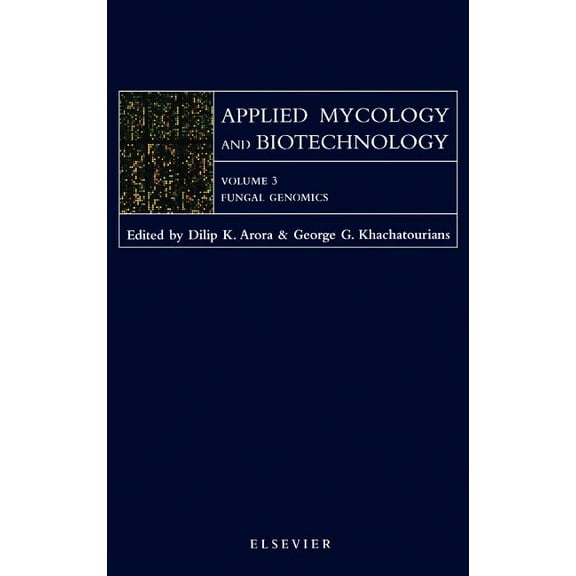 Applied Mycology and Biotechnology Fungal Genomics: Volume 3, Book 3, (Hardcover)