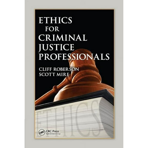 Ethics for Criminal Justice Professionals, (Hardcover)