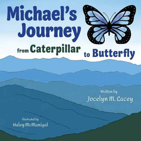 Michael's Journey from Caterpillar to Butterfly, (Paperback)