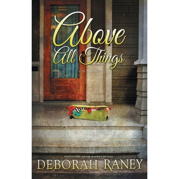 Pre-Owned Above All Things (Paperback) by Deborah Raney