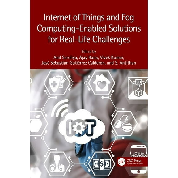 Internet of Things and Fog Computing-Enabled Solutions for Real-Life Challenges, (Paperback)