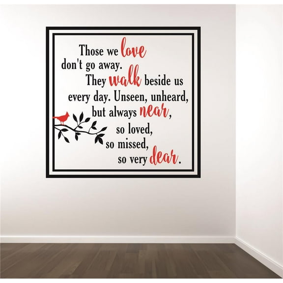 Custom Decals Those We Love Don't Go Away. They Walk Beside Us Every Day. Unseen, Unheard, But Always Near Memorial Quote 16x16"
