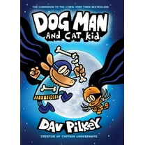 Dog Man and Cat Kid: a Graphic Novel (Dog Man #4): from the Creator of Captain Underpants (Hardcover)