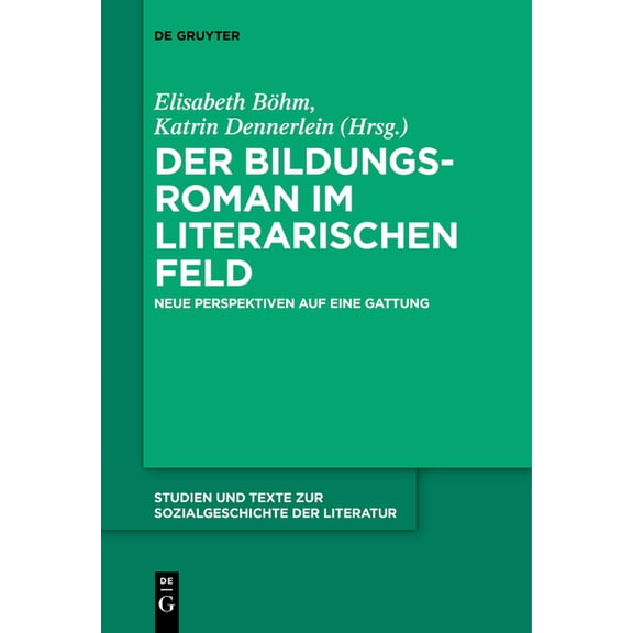 Studien Und Texte Zur Sozialgeschichte d Der Bildungsroman im literarischen Feld, Book 144, (Paperback)