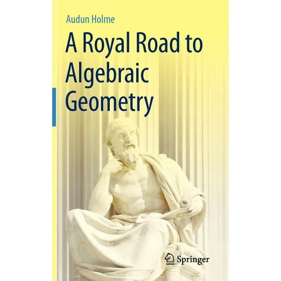 A Royal Road to Algebraic Geometry, (Hardcover)