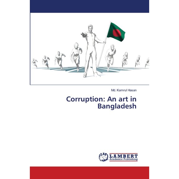 Corruption: An art in Bangladesh, (Paperback)