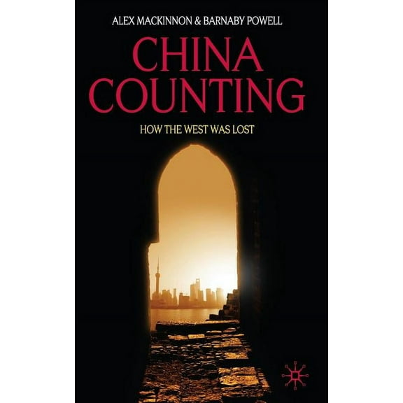 China Counting: How the West Was Lost, (Hardcover)