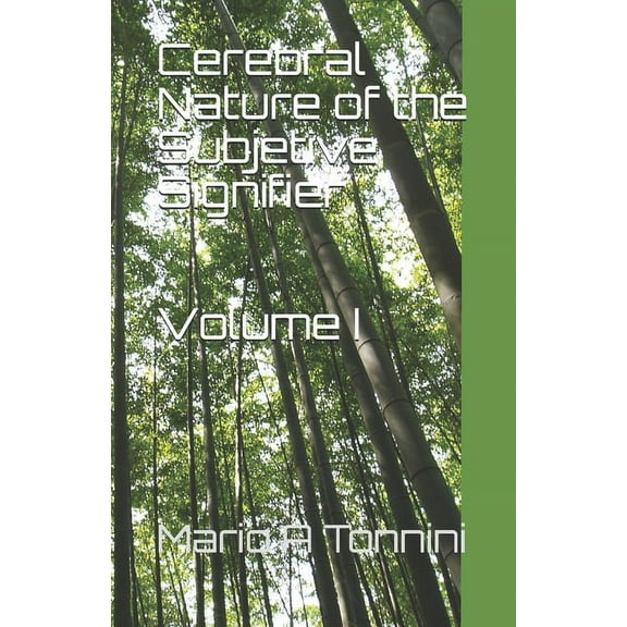 Volume I: Cerebral Nature of the Subjetive Signifier: Volume I (Paperback)