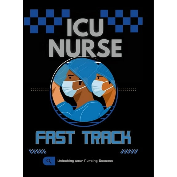 New ICU Nurse Fast Track Guide, (Hardcover)