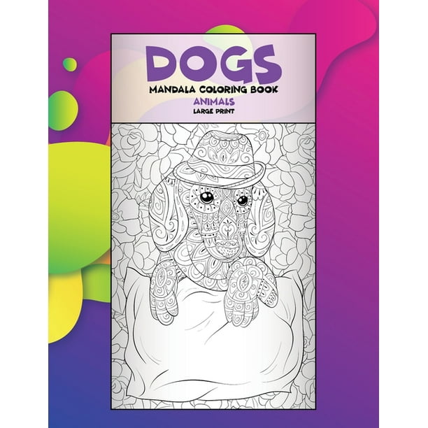 Download Mandala Coloring Book Animals Large Print Dogs Paperback Walmart Com Walmart Com