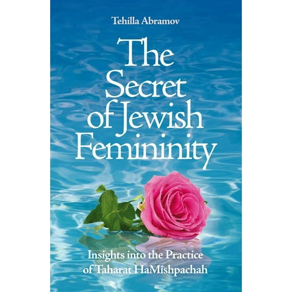 The Secret of Jewish Femininity [Hardcover]