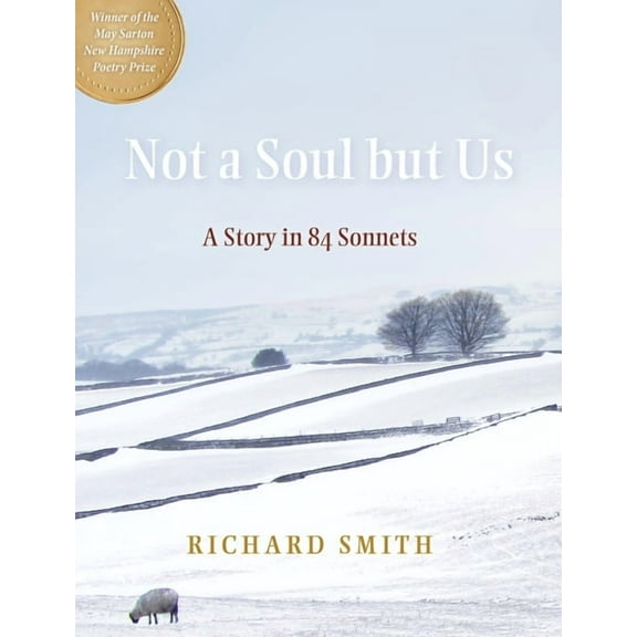 Not a Soul But Us: A Story in 84 Sonnets, (Paperback)