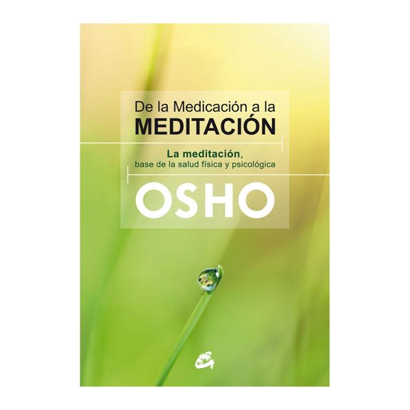 De la Medicación a la Meditación Gaia Osho