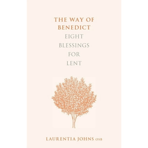 The Way of The Way of Benedict: Eight Blessings for Lent, Book 1, (Paperback)