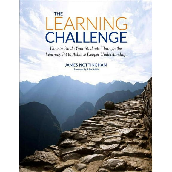 Corwin Teaching Essentials The Learning Challenge: How to Guide Your Students Through the Learning Pit to Achieve Deeper Understanding, (Paperback)