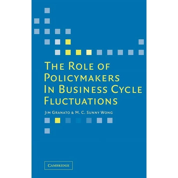 The Role of Policymakers in Business Cycle Fluctuations, (Paperback)