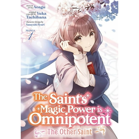 The Saint's Magic Power is Omnipotent: The Other Saint (Manga): The Saint's Magic Power is Omnipotent: The Other Saint (Manga) Vol. 1 (Series #1) (Paperback)