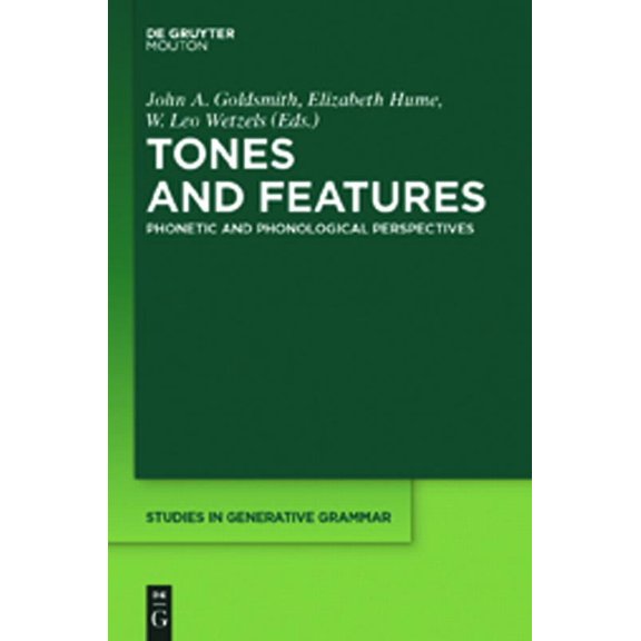 Studies in Generative Grammar [Sgg] Tones and Features: Phonetic and Phonological Perspectives, Book 107, (Hardcover)