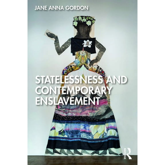 Statelessness and Contemporary Enslavement, (Hardcover)
