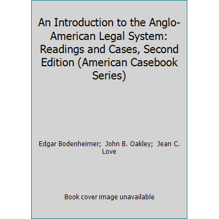 Pre-Owned An Introduction to the Anglo-American Legal System: Readings and Cases, Second Edition (American Casebook Series) (Paperback) 0314366628 9780314366627