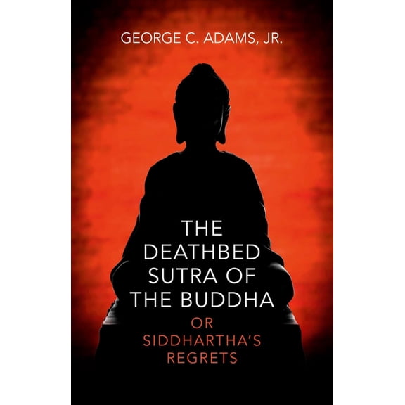 The Deathbed Sutra of the Buddha, (Paperback)