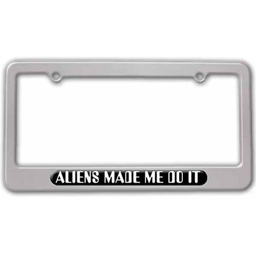Aliens Made Me Do It License Plate Tag Frame, Multiple Colors