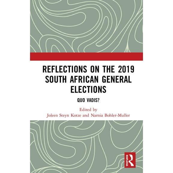 Reflections on the 2019 South African General Elections: Quo Vadis?, (Paperback)