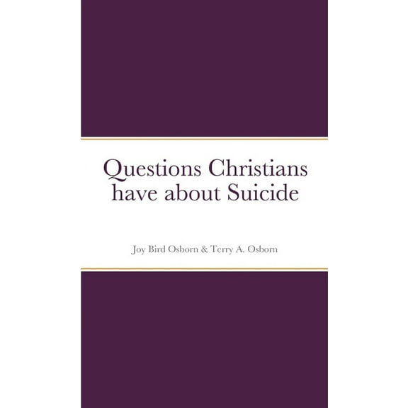 Questions Christians have about Suicide (Paperback)