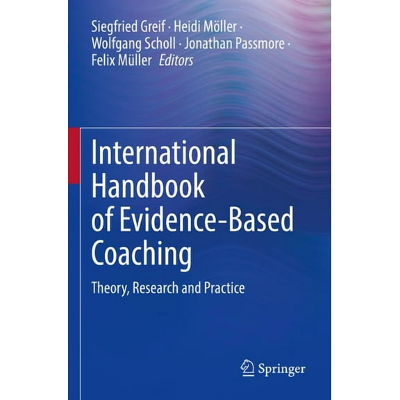 International Handbook of Evidence-Based Coaching: Theory, Research and Practice, (Paperback)