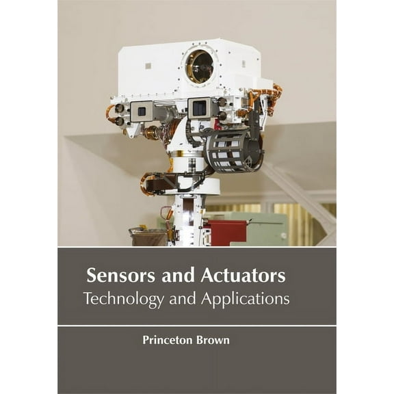 Sensors and Actuators: Technology and Applications, (Hardcover)