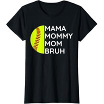 Mama Mommy Mom Bruh Women Softball Mothers Day Daughter Son T-Shirt
