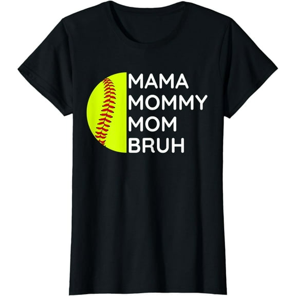 Mama Mommy Mom Bruh Women Softball Mothers Day Daughter Son T-Shirt