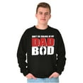 thumbnail image 3 of Don't Be Jealous of My Dad Bod Men's Crewneck Sweatshirt Brisco Brands M, 3 of 6