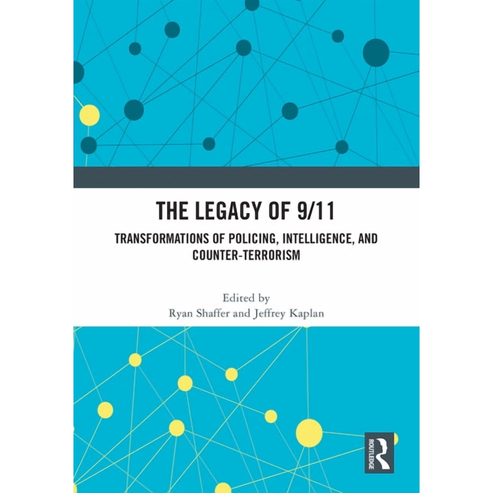 The Legacy of 9/11: Transformations of Policing Intelligence and Counter-Terrorism (Hardcover)