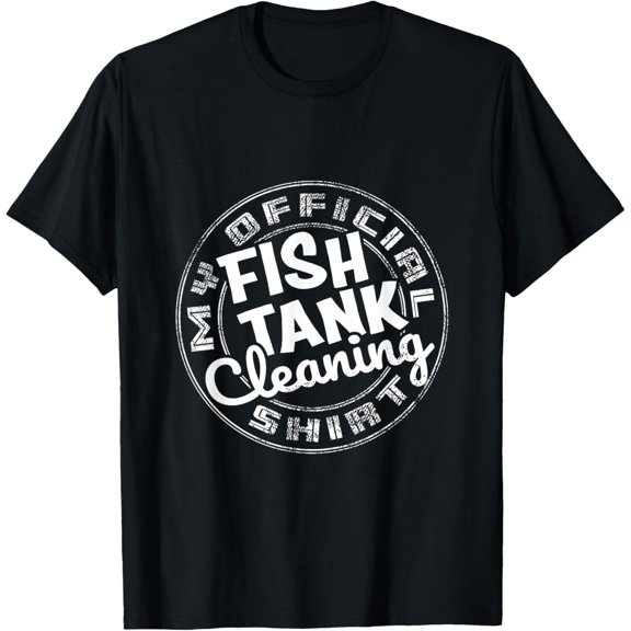 Fish Keeper Freshwater Saltwater Official Fish Tank Cleaning T-Shirt men and women can wear, black, white, gifts