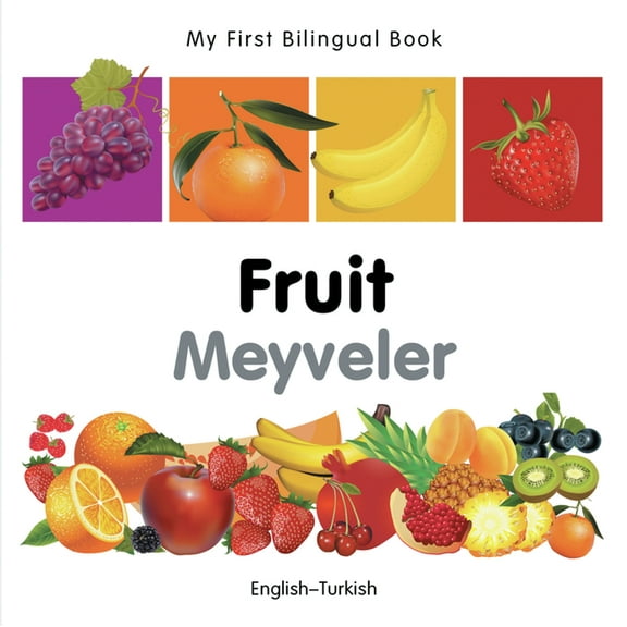 My First Bilingual Book My First Bilingual Book-Fruit (English-Turkish), (Board Book)