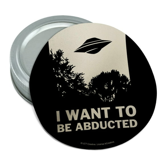 I Want to Be Abducted UFO Aliens Funny Humor Round Rubber Non-Slip Jar Gripper Lid Opener