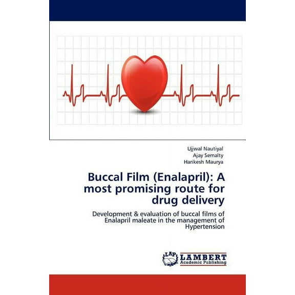 Buccal Film (Enalapril): A Most Promising Route for Drug Delivery (Paperback)
