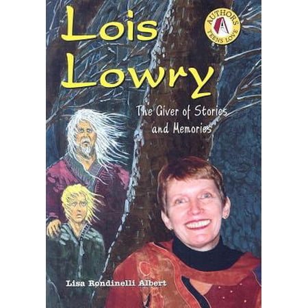 Pre-Owned Lois Lowry: The Giver of Stories and Memories (Authors Teens Love) (Unknown) 0766027228 9780766027220