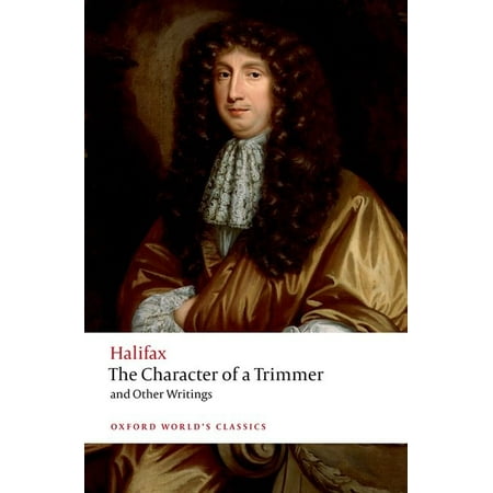 Oxford World s Classics The Character of a Trimmer and Other Writings (Paperback)