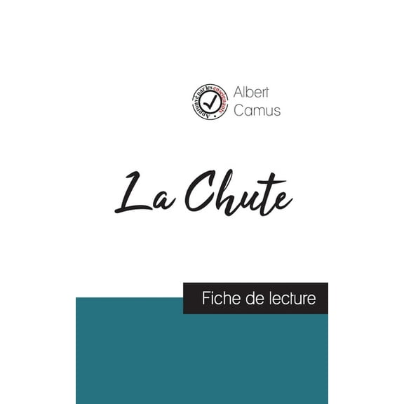 La Chute de Albert Camus (fiche de lecture et analyse complÃ¨te de l'oeuvre), (Paperback)