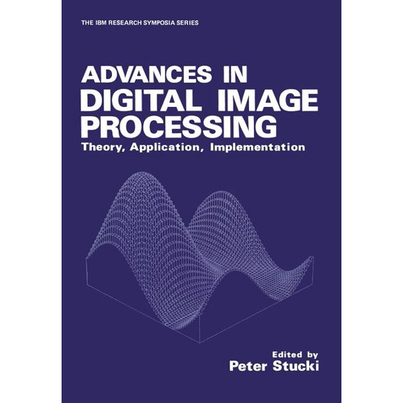 Advances in Digital Image Processing: Theory, Application, Implementation, (Paperback)