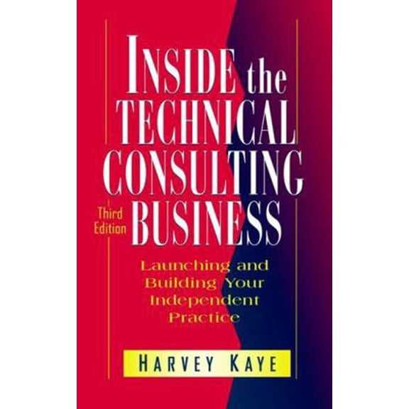 Pre-Owned Technical Consulting 3e: Launching and Building Your Independent Practice Paperback